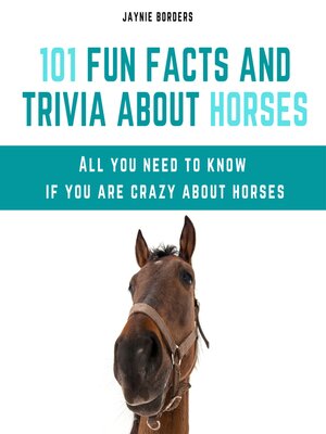 cover image of 101 Fun Facts and Trivia About Horses
